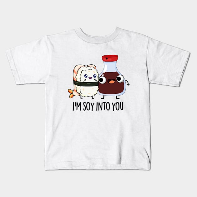 I'm Soy Into You Cute Soy Sauce Pun Kids T-Shirt by punnybone